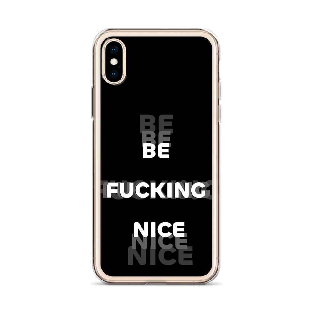 Be Fucking Nice (Black w/ Clear Sides iPhone Case) - Comfortable Culture - Mobile Phone Cases - Comfortable Culture