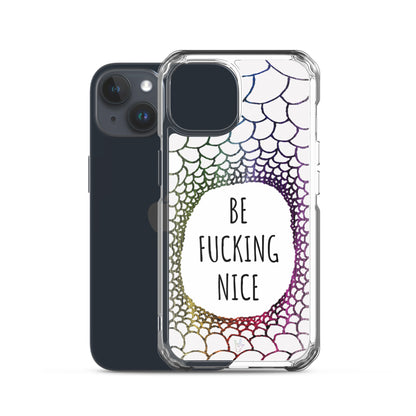 Be Fucking Nice (iPhone Case)