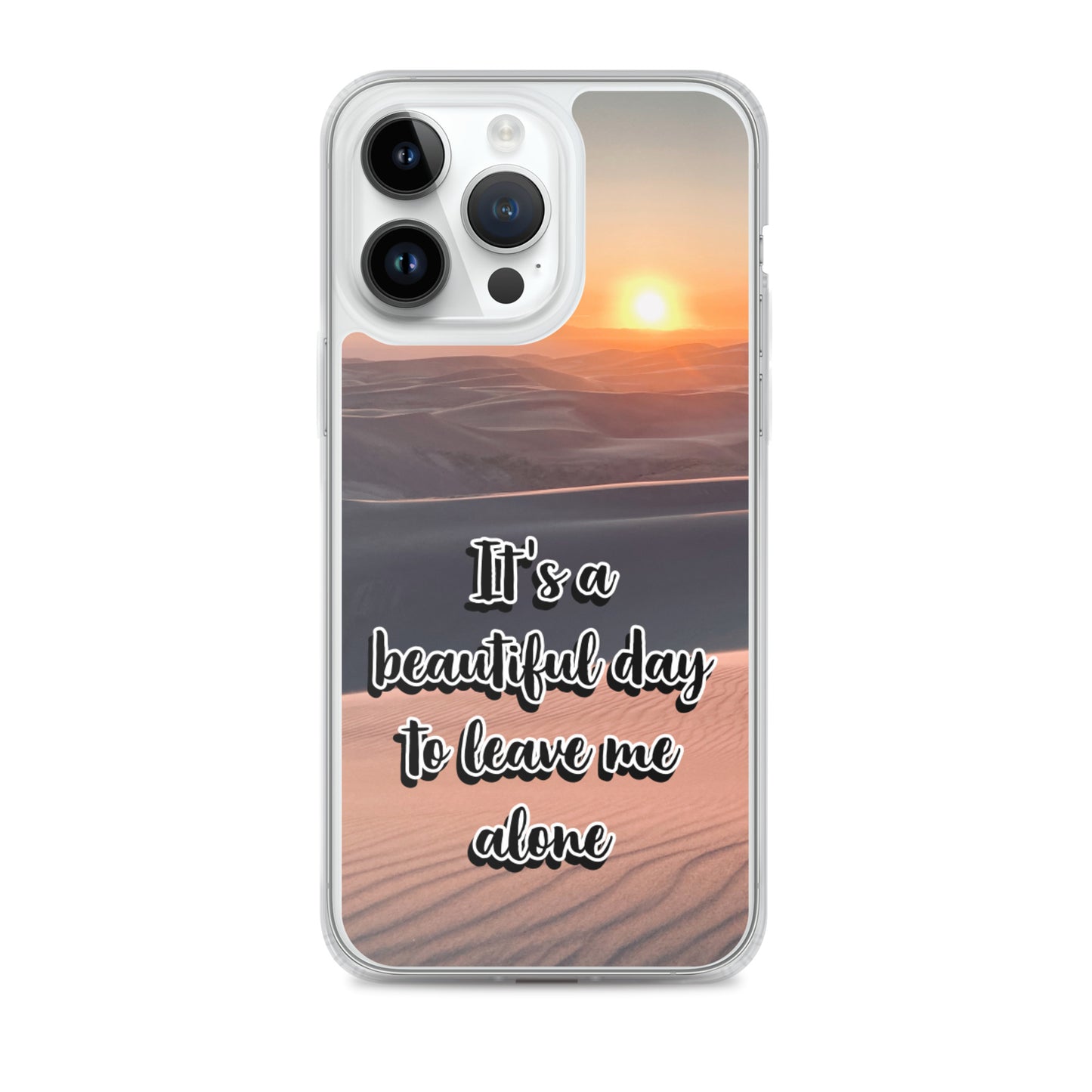 It's a Beautiful Day to Leave Me Alone (iPhone Case)