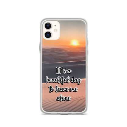 It's a Beautiful Day to Leave Me Alone (iPhone Case) - Comfortable Culture - iPhone 11 - Mobile Phone Cases - Comfortable Culture