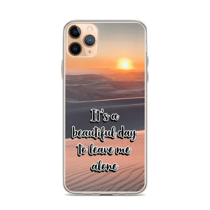 It's a Beautiful Day to Leave Me Alone (iPhone Case) - Comfortable Culture - iPhone 11 Pro Max - Mobile Phone Cases - Comfortable Culture