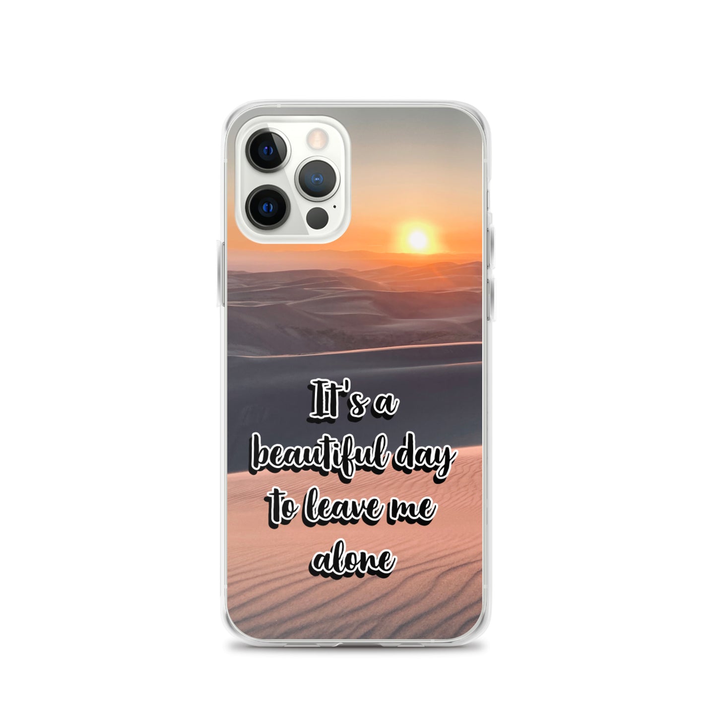 It's a Beautiful Day to Leave Me Alone (iPhone Case) - Comfortable Culture - iPhone 12 Pro - Mobile Phone Cases - Comfortable Culture