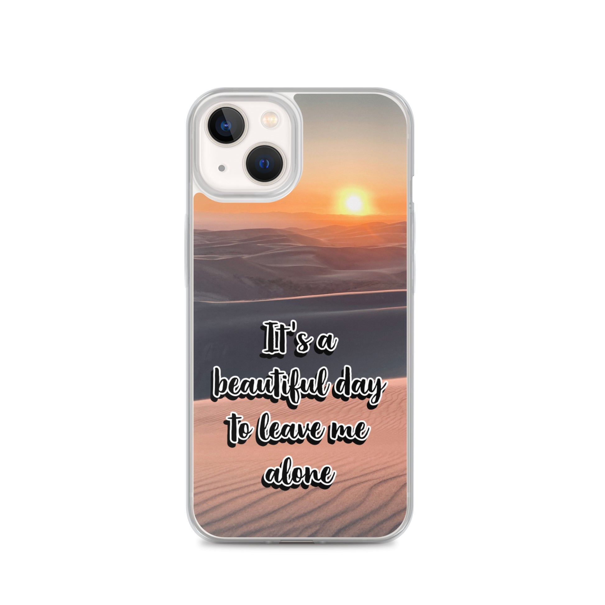 It's a Beautiful Day to Leave Me Alone (iPhone Case) - Comfortable Culture - iPhone 13 - Mobile Phone Cases - Comfortable Culture