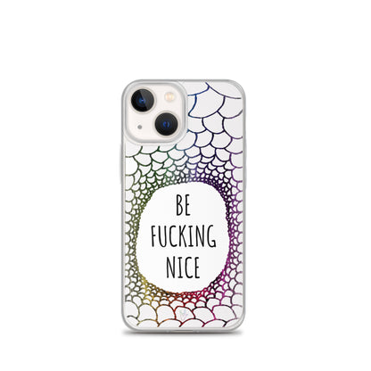 Be Fucking Nice (iPhone Case) - Comfortable Culture - iPhone 13 mini - Mobile Phone Cases - Comfortable Culture
