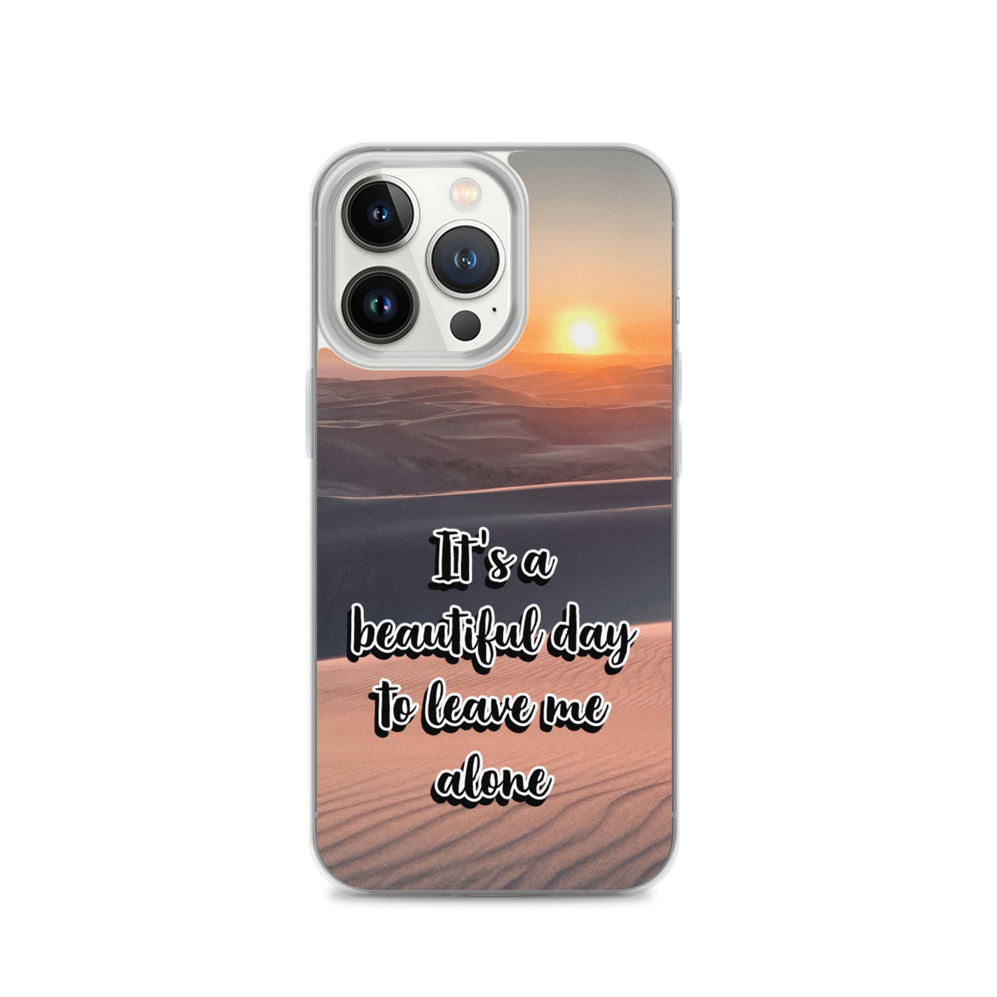It's a Beautiful Day to Leave Me Alone (iPhone Case) - Comfortable Culture - iPhone 13 Pro - Mobile Phone Cases - Comfortable Culture