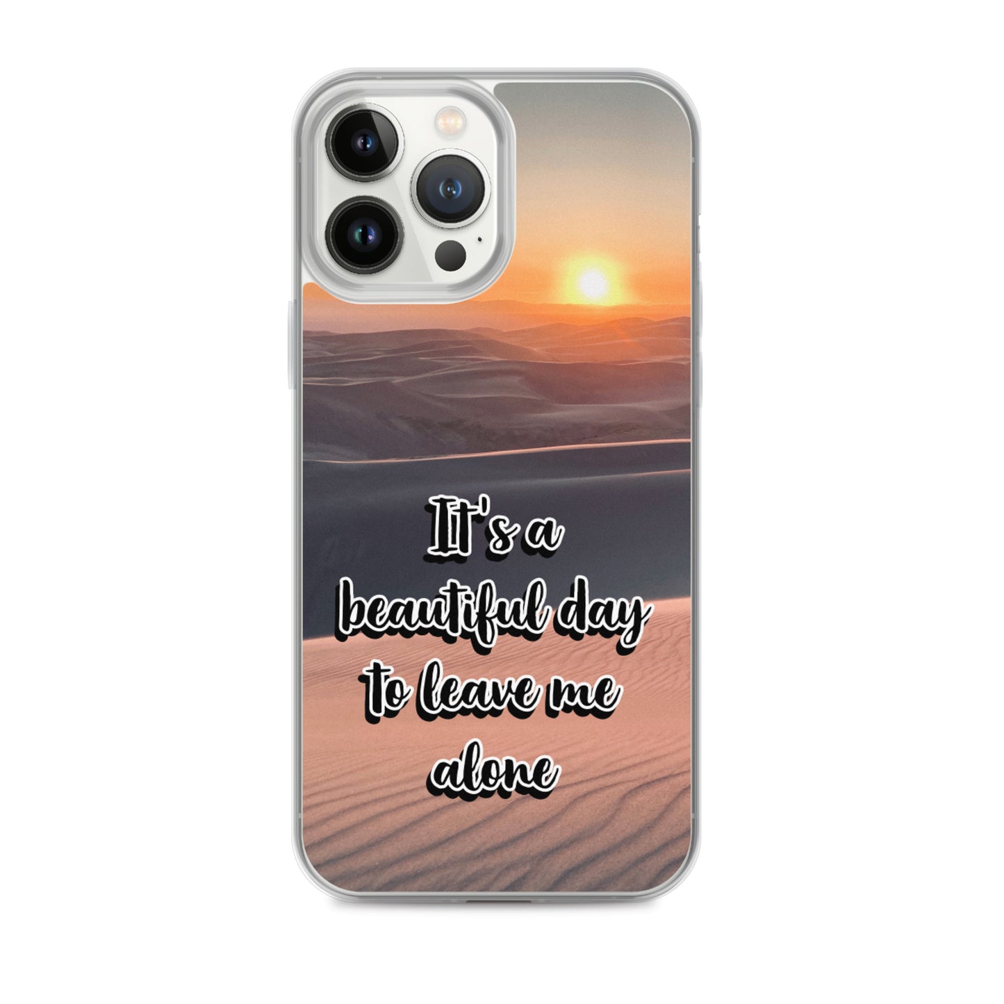 It's a Beautiful Day to Leave Me Alone (iPhone Case) - Comfortable Culture - iPhone 13 Pro Max - Mobile Phone Cases - Comfortable Culture