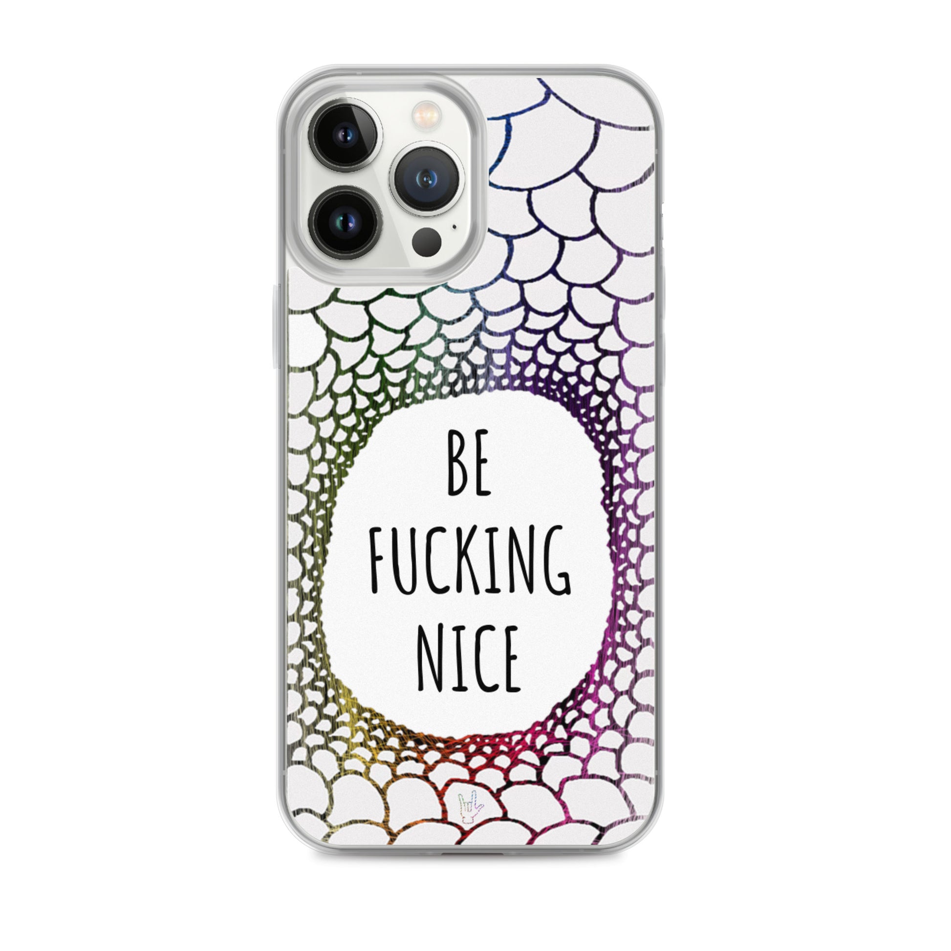 Be Fucking Nice (iPhone Case) - Comfortable Culture - iPhone 13 Pro Max - Mobile Phone Cases - Comfortable Culture