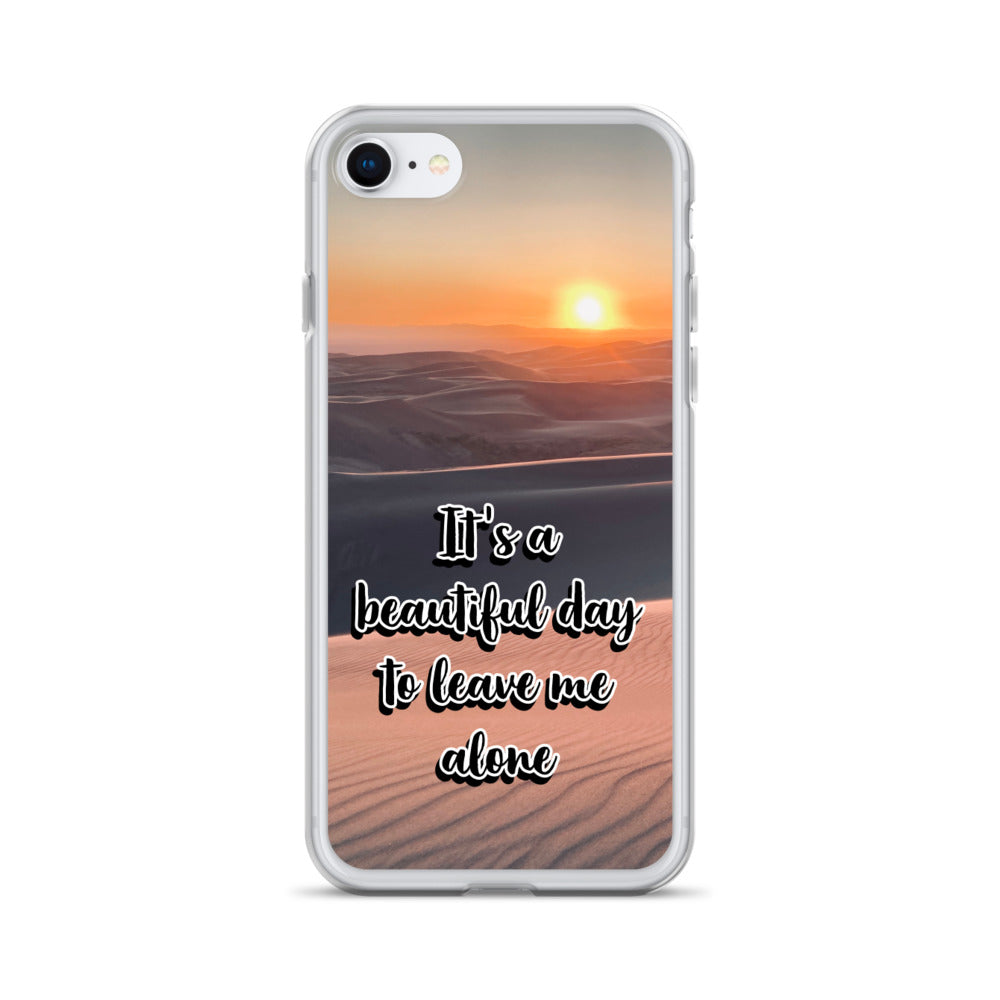 It's a Beautiful Day to Leave Me Alone (iPhone Case) - Comfortable Culture - iPhone 7/8 - Mobile Phone Cases - Comfortable Culture