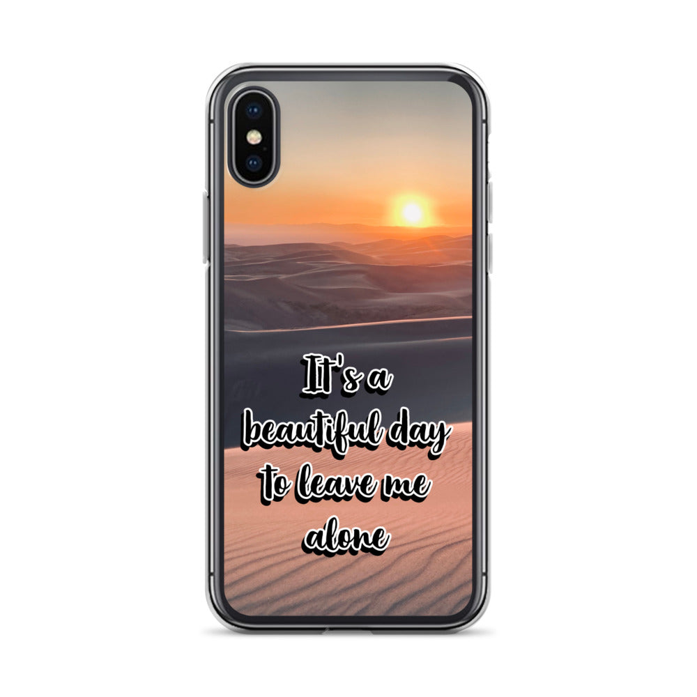 It's a Beautiful Day to Leave Me Alone (iPhone Case) - Comfortable Culture - iPhone X/XS - Mobile Phone Cases - Comfortable Culture