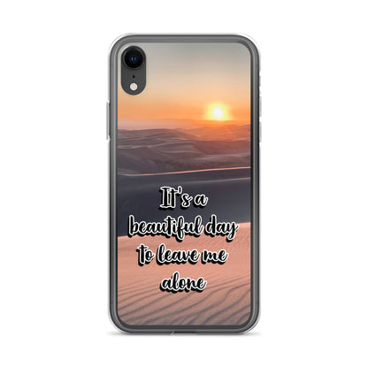 It's a Beautiful Day to Leave Me Alone (iPhone Case) - Comfortable Culture - iPhone XR - Mobile Phone Cases - Comfortable Culture