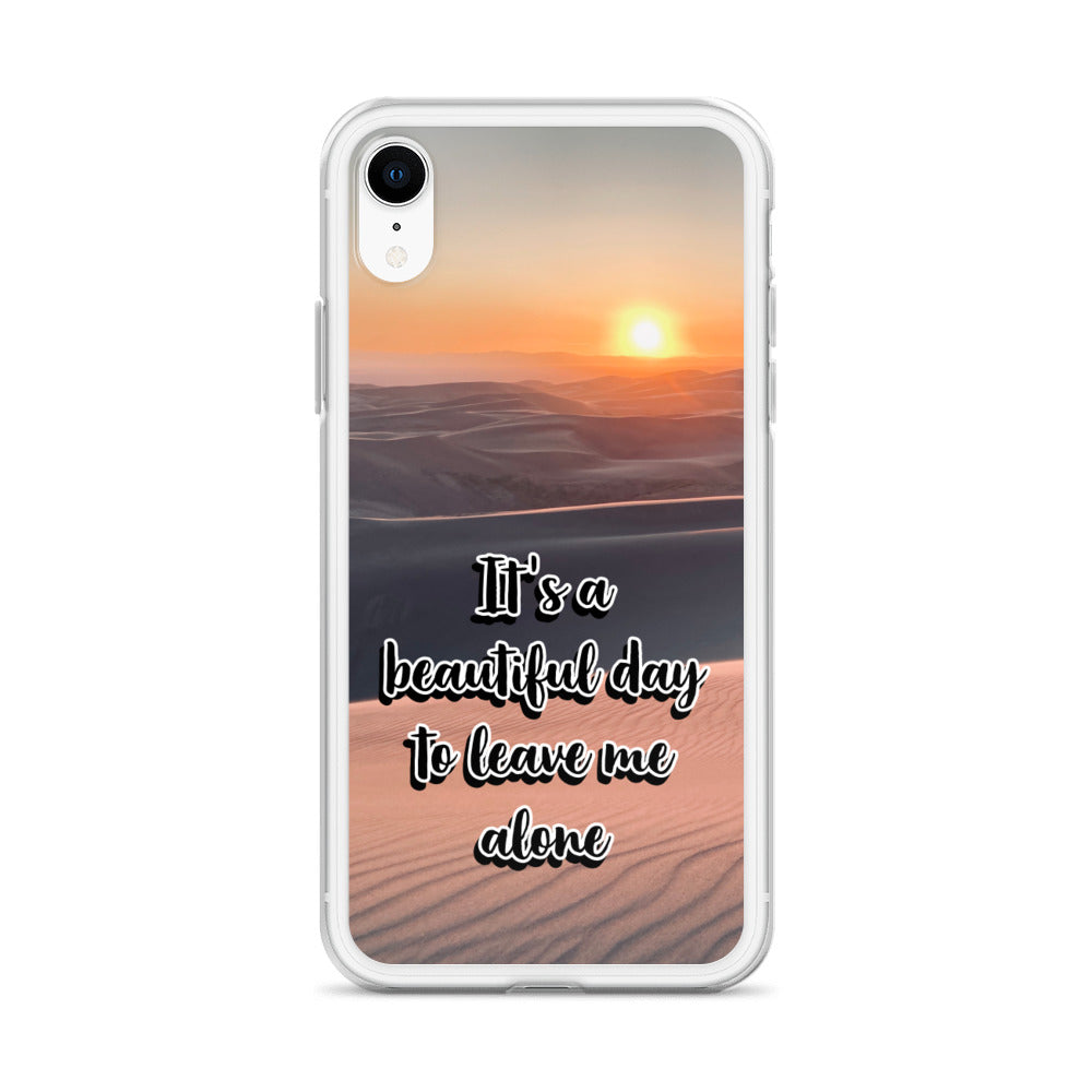 It's a Beautiful Day to Leave Me Alone (iPhone Case) - Comfortable Culture - Mobile Phone Cases - Comfortable Culture