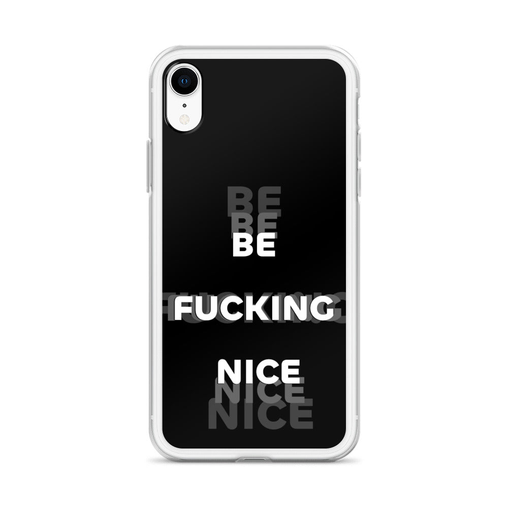 Be Fucking Nice (Black w/ Clear Sides iPhone Case) - Comfortable Culture - Mobile Phone Cases - Comfortable Culture